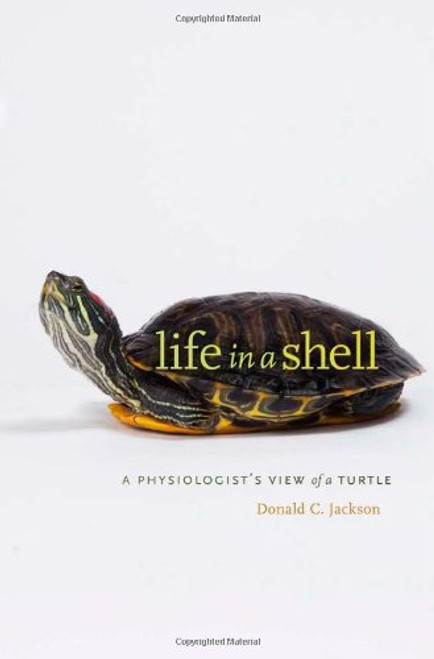 Life in a Shell: A Physiologists View of a Turtle