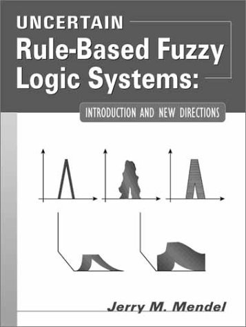 Uncertain Rule-Based Fuzzy Logic Systems: Introduction and New Directions