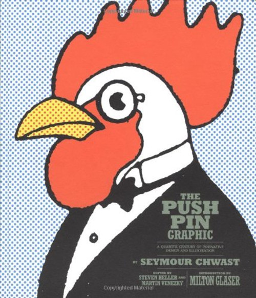 The Push Pin Graphic: A Quarter Century of Innovative Design and Illustration