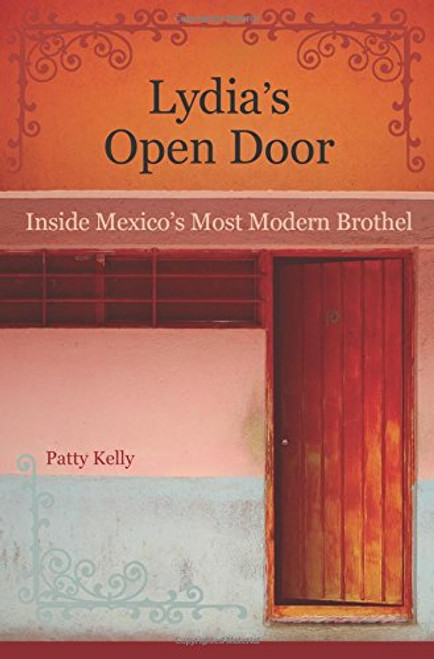 Lydia's Open Door: Inside Mexico's Most Modern Brothel