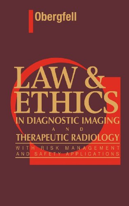 Law and Ethics in Diagnostic Imaging and Therapeutic Radiology