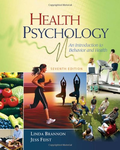 Health Psychology: An Introduction to Behavior and Health (PSY 255 Health Psychology)