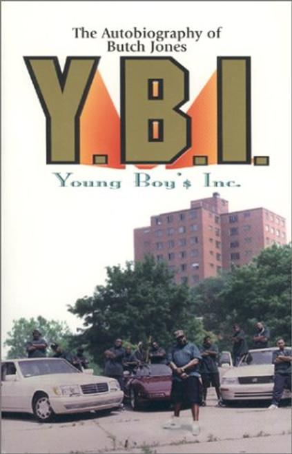 The Autobiography of Butch Jones Y.B.I. Youngs Boys Inc.