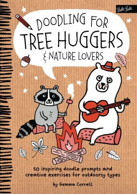 Doodling for Tree Huggers & Nature Lovers: 50 inspiring doodle prompts and creative exercises for outdoorsy types Doodling for Tree Huggers & Nature Lovers: 50 inspiring doodle prompts and creative exercises for outdoorsy types