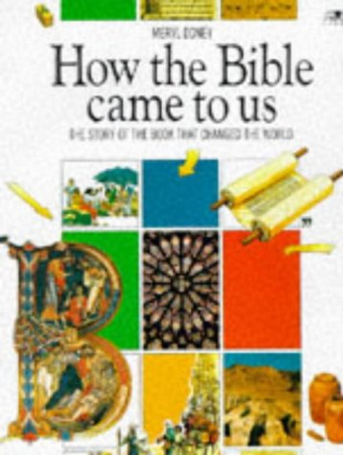 How the Bible Came to Us: The Story of the Book That Changed the World (Lion Factfinders S) How the Bible Came to Us: The Story of the Book That Changed the World (Lion Factfinders S)