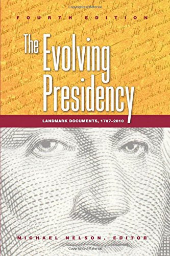 The Evolving Presidency: Landmark Documents, 17872010