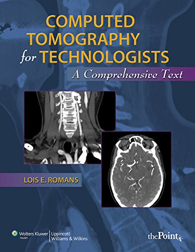 Computed Tomography for Technologists: A Comprehensive Text