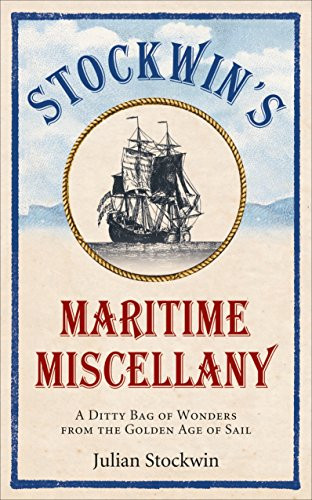 Stockwin's Maritime Miscellany: A Ditty Bag of Wonders From the Golden Age of Sail