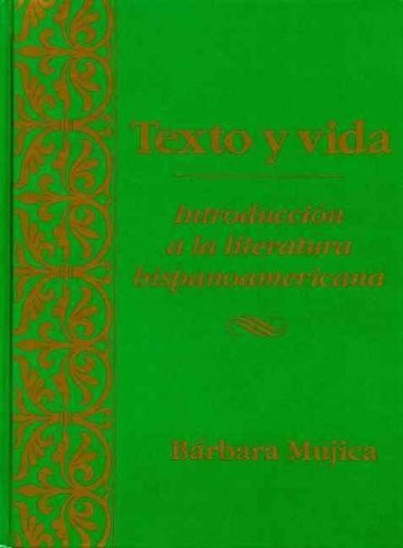 Texto y vida: introduccin a la literatura hispanoamericana