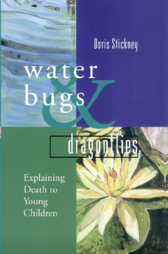 Waterbugs and Dragonflies: Explaining Death to Young Children