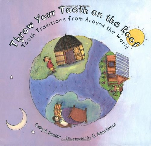 Throw Your Tooth on the Roof: Tooth Traditions from Around the World