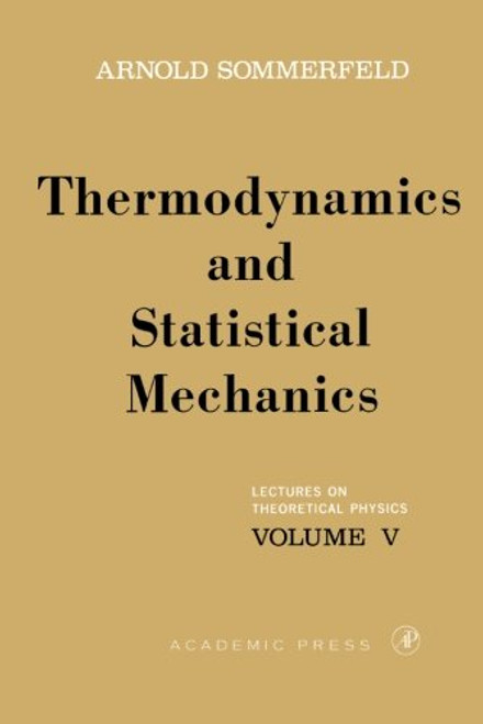 005: Lectures on Theoretical Physics, Volume 5: Thermodynamics and Statistical Mechanics