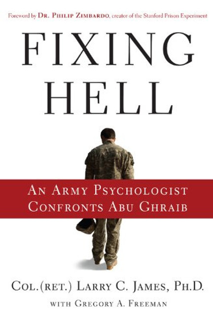 Fixing Hell: An Army Psychologist Confronts Abu Ghraib