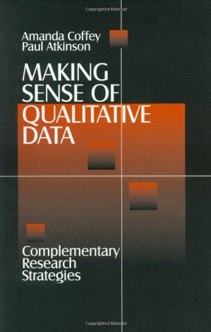 Making Sense of Qualitative Data: Complementary Research Strategies (And Social Thought)