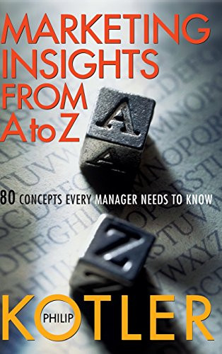 Marketing Insights From A to Z: 80 Concepts Every Manager Needs to Know