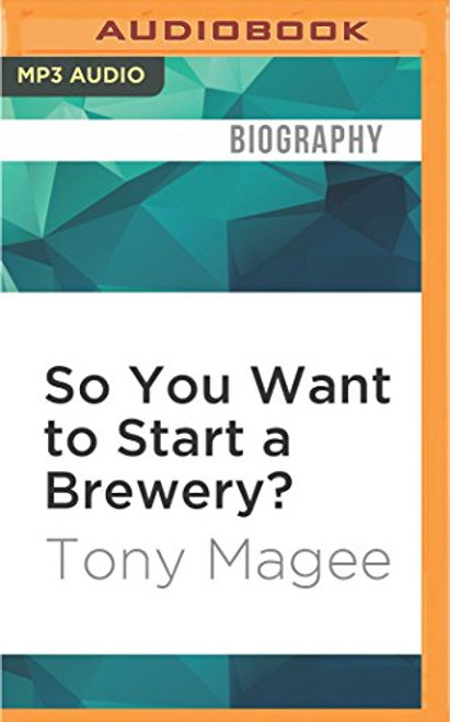 So You Want to Start a Brewery?: The Lagunitas Story
