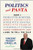 Politics and Pasta: How I Prosecuted Mobsters, Rebuilt a Dying City, Dined with Sinatra, Spent Five Years in a Federally Funded Gated Community, and Lived to Tell the Tale