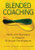 Blended Coaching: Skills and Strategies to Support Principal Development