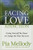 Facing Love Addiction: Giving Yourself the Power to Change the Way You Love