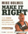 Make It Right : Inside Home Renovation with Canada's Most Trusted Contractor