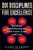Six Disciplines for Excellence: Building Small Businesses That Learn, Lead and Last