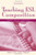 Teaching ESL Composition: Purpose, Process, and Practice