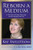 Reborn A Medium: A True Story of Dying, Returning, and Serving Spirit and You