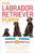 Your Labrador Retriever Puppy Month by Month, 2nd Edition: Everything you need to know at each stage to ensure your cute & playful puppy gr