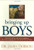 Bringing Up Boys: Practical Advice and Encouragement for Those Shaping the Next Generation of Men Bringing Up Boys: Practical Advice and Encouragement for Those Shaping the Next Generation of Men