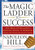 The Magic Ladder to Success: The Wealth-Builder's Concise Guide to Winning, Revised and Updated