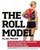 The Roll Model: A Step-by-Step Guide to Erase Pain, Improve Mobility, and Live Better in Your Body