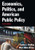 Economics, Politics, and American Public Policy