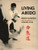 Living Aikido: Form, Training, Essence