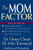 The Mom Factor