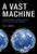 A Vast Machine: Computer Models, Climate Data, and the Politics of Global Warming (Infrastructures)