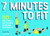 7 Minutes to Fit: 50 Anytime, Anywhere Interval Workouts