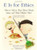 E Is for Ethics: How to Talk to Kids About Morals, Values, and What Matters Most