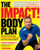 The IMPACT! Body Plan: Build New Muscle, Flatten Your Belly & Get Your Mind Right!