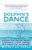 The Dolphin's Dance: Discover your true self through a powerful 5 step journey into conscious awareness
