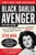 Black Dahlia Avenger: The True Story