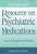 Psychotherapist's Resource on Psychiatric Medications: Issues of Treatment and Referral (Psychopharmacology)