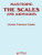 Mastering The Scales and Arpeggios, A Complete and Practical System for Studying The Scales and Arpeggios From the Most Elementary Steps To The ... Degree of Velocity and Artistic Perfection