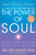 The Power of Soul: The Way to Heal, Rejuvenate, Transform, and Enlighten All Life (Soul Power Series)