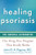 Healing Psoriasis: The Natural Alternative