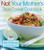Not Your Mother's Slow Cooker Cookbook (NYM Series)