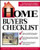 Home Buyer's Checklist: Everything You Need to Know--but Forget to Ask--Before You Buy a Home