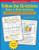 Follow-the-Directions Draw & Write Activities: Step-by-Step Directions and Writing Prompts That Guide Children to Draw Pictures and Write Stories About Them
