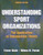 Understanding Sport Organizations - 2nd Edition: The Application of Organization Theory