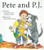 Pete and P.J.