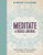 Meditate, A Guided Journal: Beat Stress, Improve Health, and Create Happiness